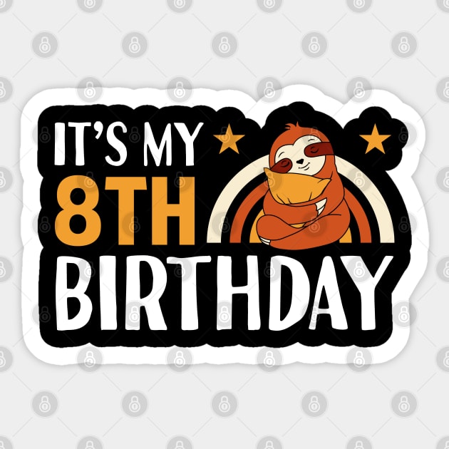 It's My 8th Birthday Sloths Gifts Sticker by Tesszero